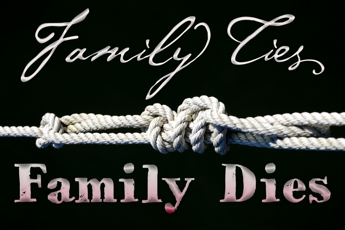 Family Ties, Family Dies