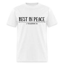 Load image into Gallery viewer, "Rest In Peace" Unisex Classic T-Shirt Black Font - white