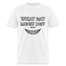 Load image into Gallery viewer, "What Dat Mouf Do" Unisex Classic T-Shirt - white