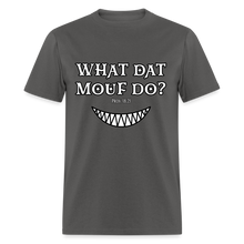 Load image into Gallery viewer, "What Dat Mouf Do" Unisex Classic T-Shirt - charcoal