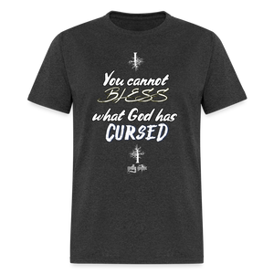 "What God Has Cursed" Unisex Classic T-Shirt - heather black