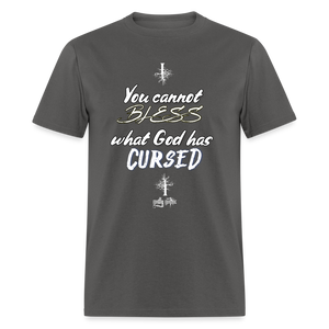 "What God Has Cursed" Unisex Classic T-Shirt - charcoal