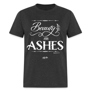 "Beauty for Ashes" Unisex Classic T-Shirt - heather black