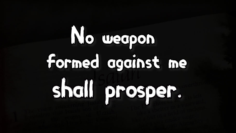 No Weapon Formed Against Me