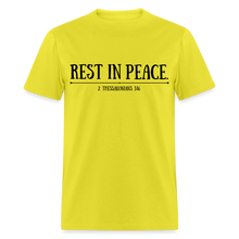 Load image into Gallery viewer, &quot;Rest In Peace&quot; Unisex Classic T-Shirt Black Font - yellow