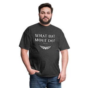 "What Dat Mouf Do" Unisex Classic T-Shirt - heather black