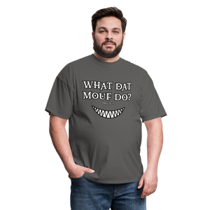 "What Dat Mouf Do" Unisex Classic T-Shirt - charcoal