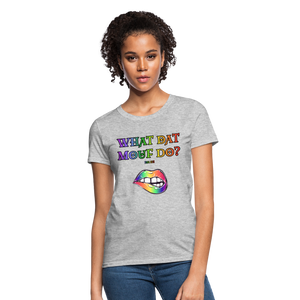 "What Dat Mouf Do" Women's T-Shirt Rainbow Font - heather gray