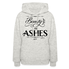 Load image into Gallery viewer, &quot;Beauty for Ashes&quot; Women&#39;s Hoodie - Black Print - heather oatmeal