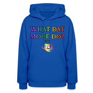 "What Dat Mouf Do" Women’s Hoodie Rainbow Font - royal blue